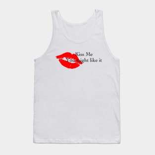 Kiss Me You Might Like It - big lips Tank Top